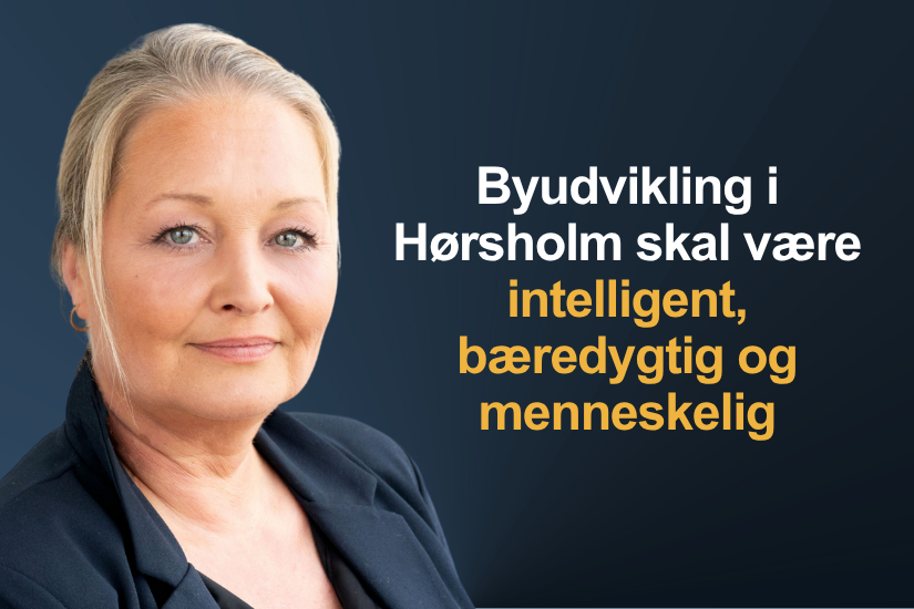 Maria Dahl Liberal Alliance Hørsholm: Byudvikling i Hørsholm: Vi skal bygge klogt – og med omtanke Maria Dahl Liberal Alliance Hørsholm: Byudvikling i Hørsholm: Vi skal bygge klogt – og med omtanke